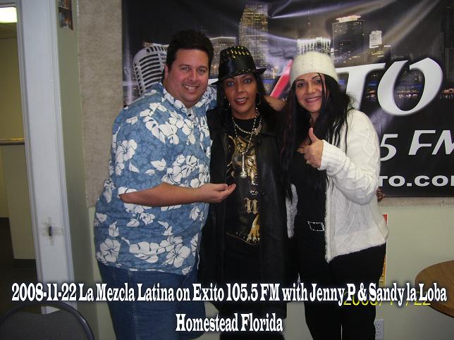 2008-11-22 La Mezcla Latina on Exito 105.5 FM with Jenny P & Sandy la Loba Homestead Florida