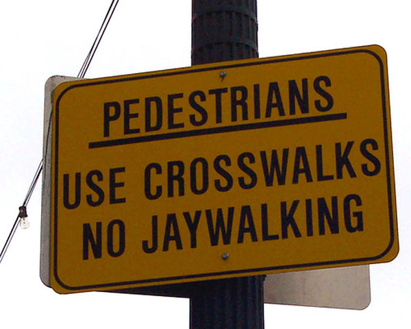 DO NOT JAYWALK!