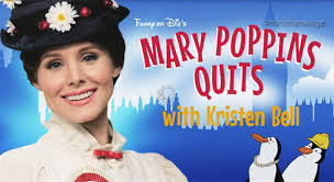 WATCH: 'Mary Poppins Quits' Featuring Kristen Bell!